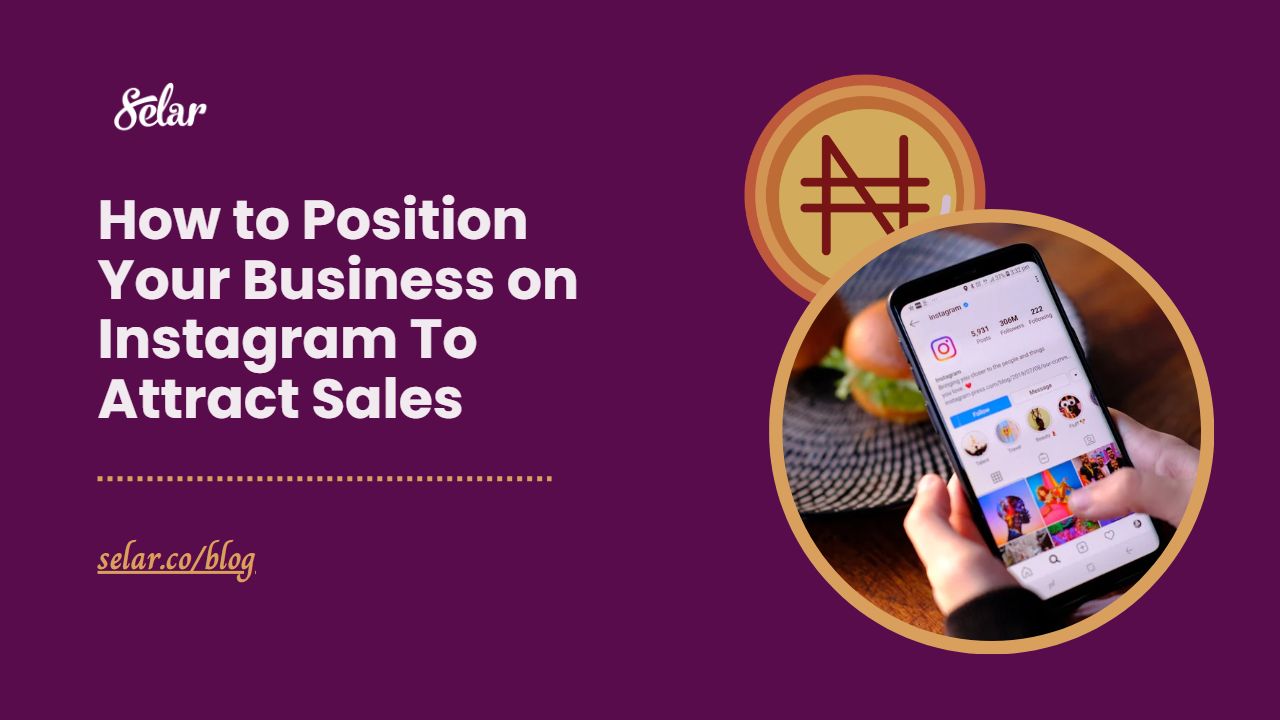 How to Position Your Business on Instagram To Attract Sales Selar Blog