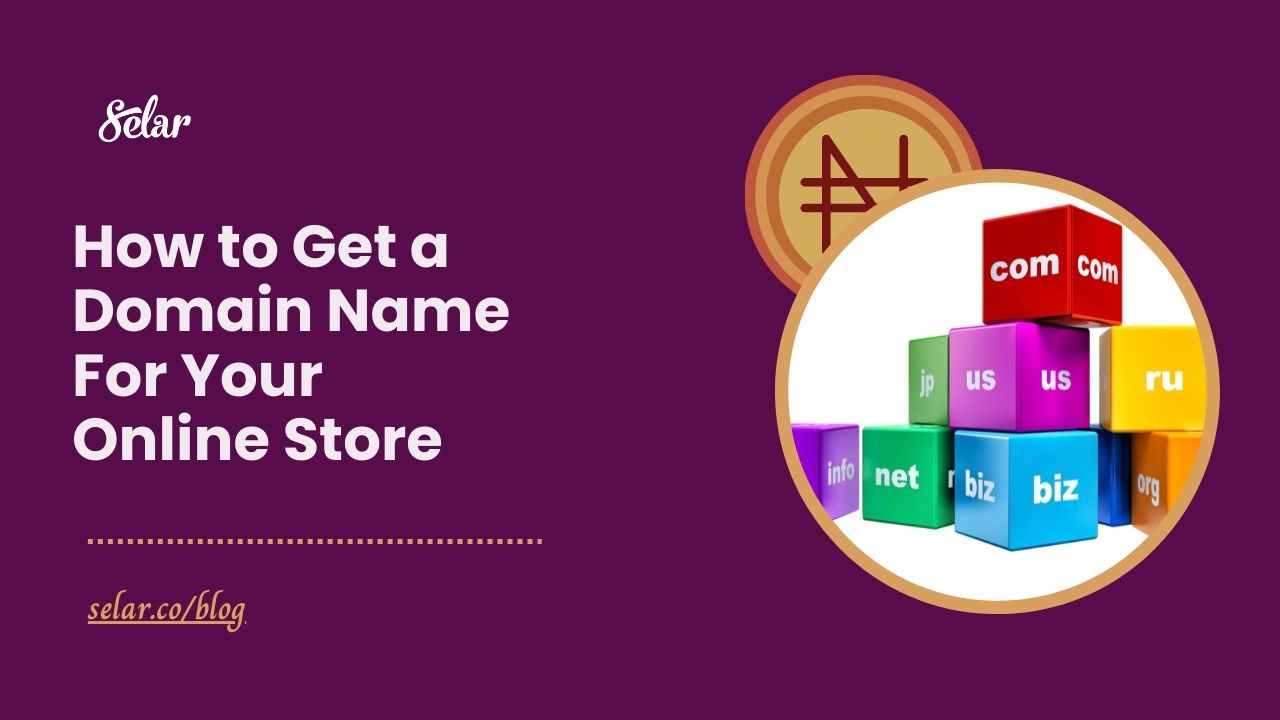 How to Get a Domain Name For Your Online Store