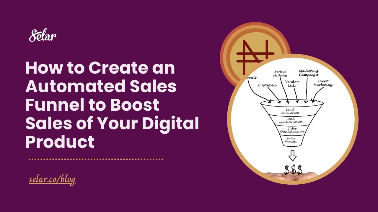 How to Create an Automated Sales Funnel to 10X Digital Product Sales