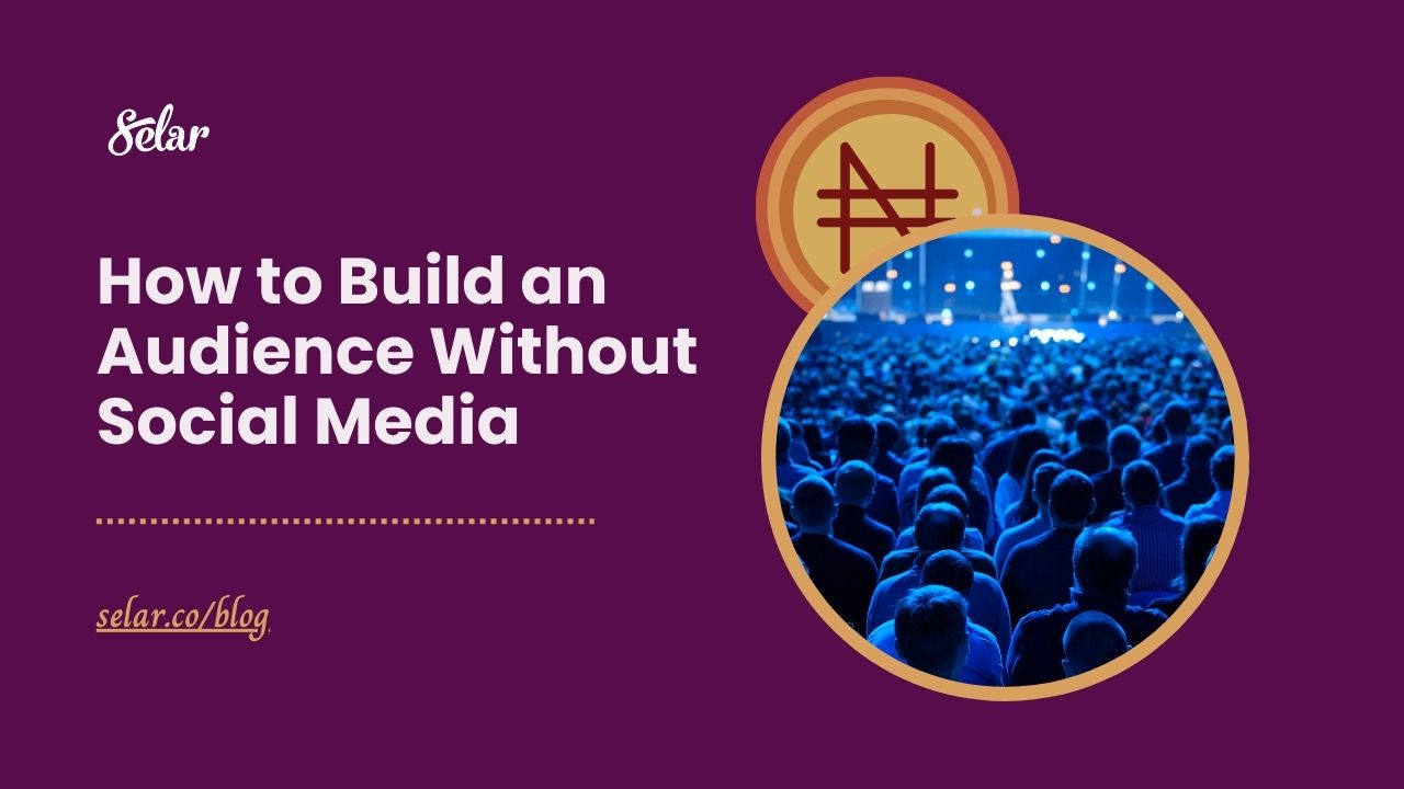 How to Build an Audience Without Social Media Selar Blog